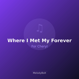 Where I Met My Forever (Version 2)