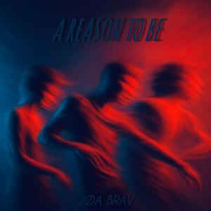 A Reason To Be