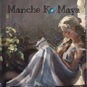 Manche Ko Maya (Acoustic Version)