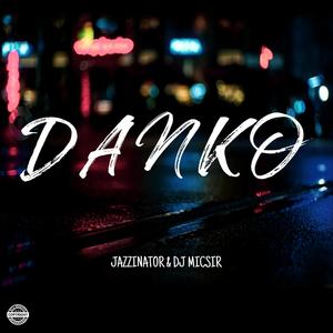 Danko (feat. T-Man Dah Rapper)