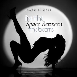In The Space Between the Beats (Part II): Reverie (feat. Isaac B. Cole)