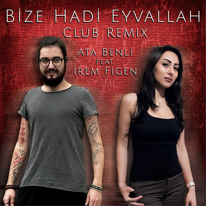 Bize Hadi Eyvallah (Club Remix) [feat. Irem Figen]