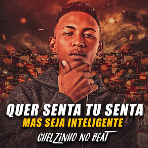 Quer Senta Tu Senta Mas Seja Inteligente