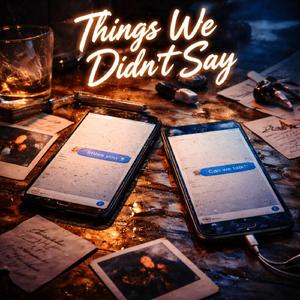 Things We Didn’t Say