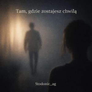 Tam, gdzie zostajesz chwilą