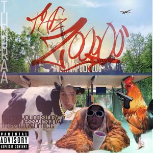 The Zoo (feat. TrapZilla, £stin A, £YIP young slug¥, DJ Henessy & Atomic G)