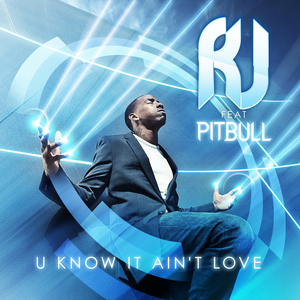 U Know It Ain't Love (feat. Pitbull) [David May Mix]