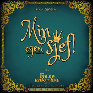 Min Egen Sjef (Fra Folkeeventyrene: The Musical)