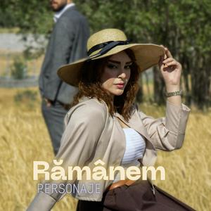 Rămânem Personaje