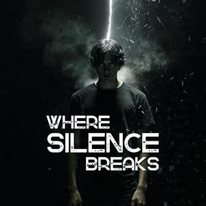 Where Silence Breaks