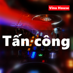 Tấn công (Vina House)