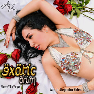 Exotic Drum (feat. María Alejandra Valencia & La Jarana)