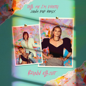 Tell Me I'm Pretty (Icona Pop Remix)