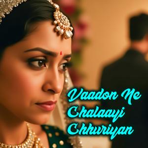 Vaadon Ne Chalaayi Chhuriyan (A Emotional Song)