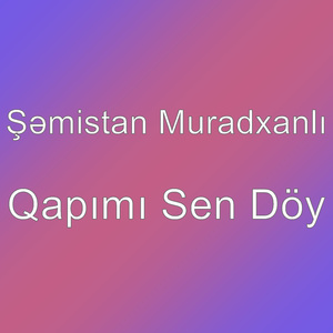 Qapımı Sen Döy