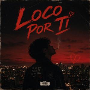 Loco Por Ti