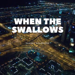 When the Swallows