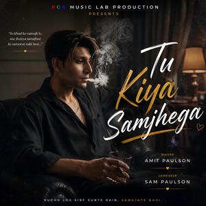 Tu Kiya Samjhega (with Sam Paulson)