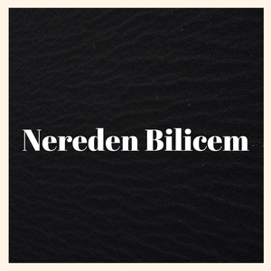 Nereden Bilicem
