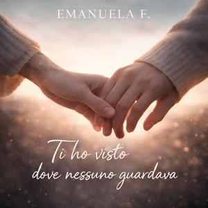 Ti ho visto dove nessuno guardava