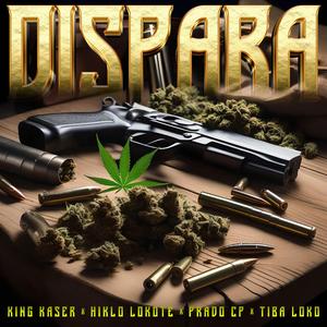 Dispara (feat. Hiklo Lokote, Prado Cp & Tiba Loko)