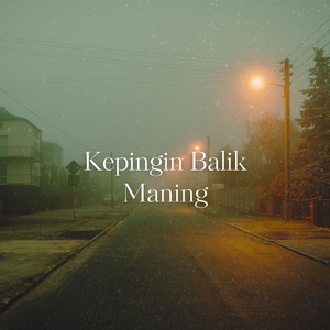 Kepingin Balik Maning