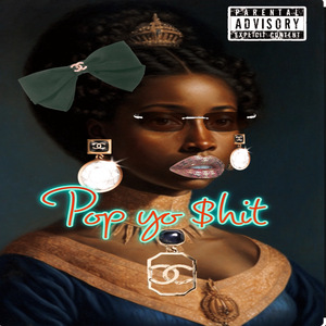 Pop Yo $hit
