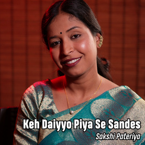 Keh Daiyyo Piya Se Sandes