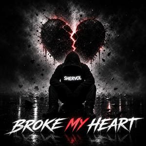 Broke my heart