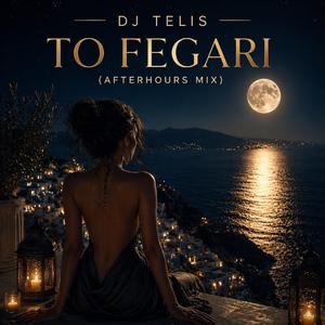 TO FEGARI (Afterhours Mix)