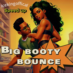 Big Booty Bounce Speed Up