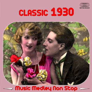 Classic 1930's Music Medley: There's No Harm in Hoping / Hands Across the Table / Just an Echo in the Valley / Wake up and Live / Stormy Weather / There's a Ring Around the Moon / I'll Wind / With You Here and Me Here / Old Ship o'mine / Change Partners /