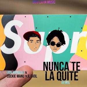 Nunca Te La Quité Remake