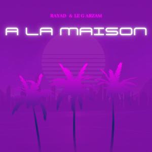 A la maison (feat. Le g arzam)