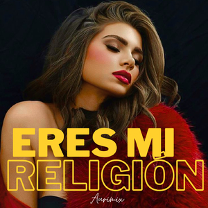Eres mi religión