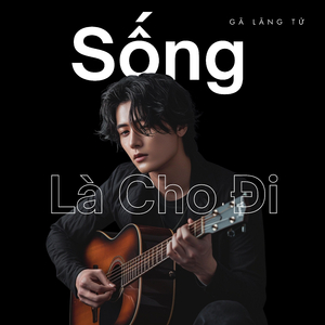 Sống Là Cho Đi