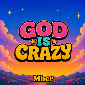 God Is Crazy