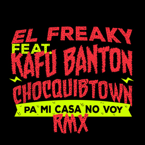 Pa' Mi Casa No Voy (feat. Kafu Banton & Chocquibtown) [Remix]