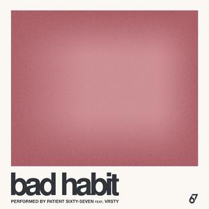 Bad Habit (feat. VRSTY)