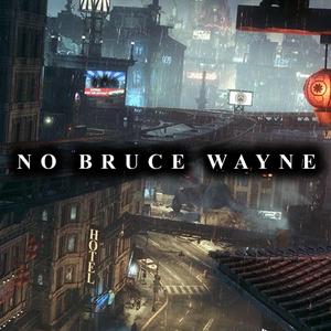 No Bruce Wayne