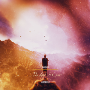 My Love Is Gone (Valido Bootleg)