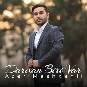 Darıxan Biri Var