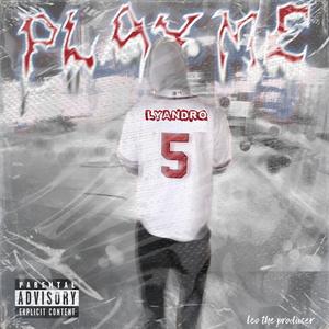 Play Me (feat. Lyandro)