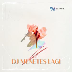 DJ Menetes Lagi