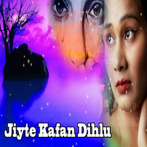 Jiyte Kafan Dihlu