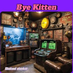 Bye Kitten
