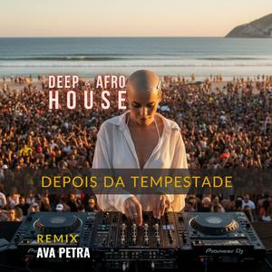DEPOIS DA TEMPESTADE (AVA PETRA Remix)