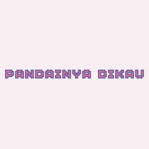 PANDAINYA DIKAU