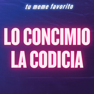 Lo Concimio la Codicia