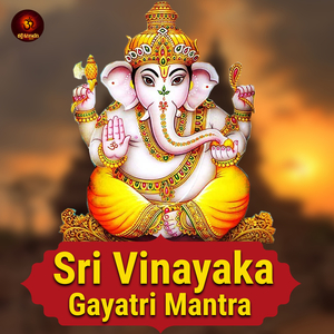 Sri Vinayaka Gayatri Mantra